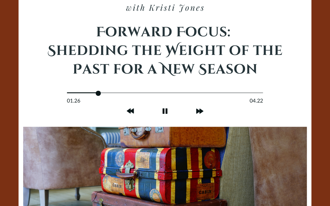Forward Focus: Shedding the Weight of the Past for a New Season