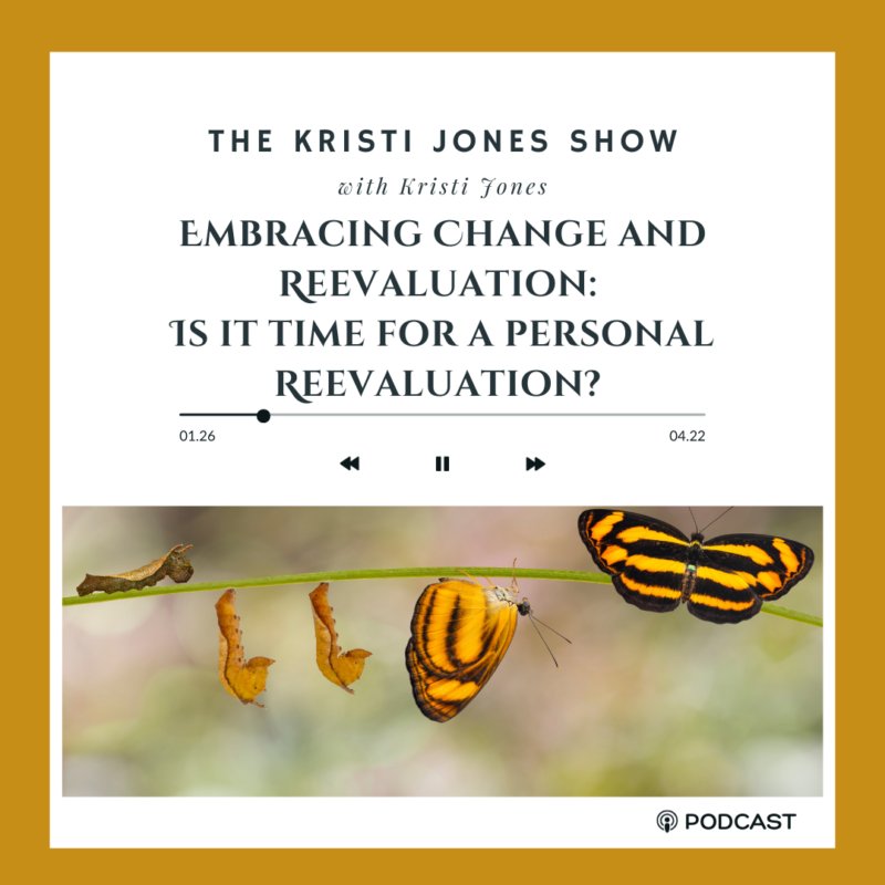 Embracing Change and Reevaluation: Is it time for a personal Reevaluation? 
