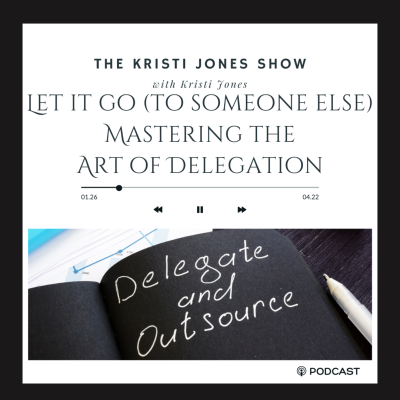 Let it Go (to someone else) | The Art of Delegation.