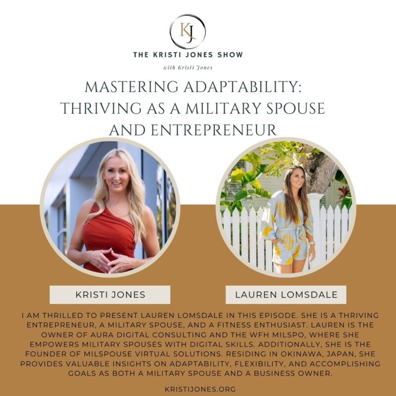 Embracing Flexibility and Adaptability: Lessons from A Military Spouse and Successful Entrepreneur Lauren Lomdsdale