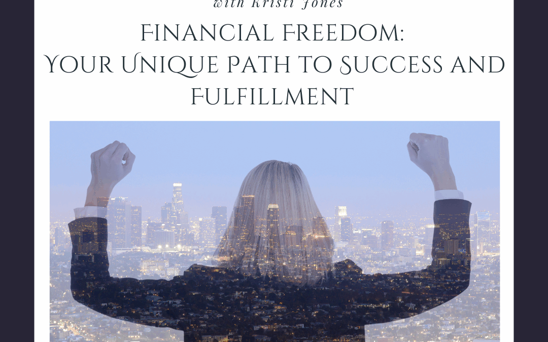 Financial Freedom: Your Unique Path to Success and Fulfillment