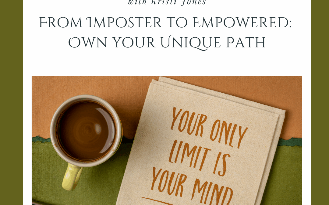 From Imposter to Empowered: Own your Unique Path