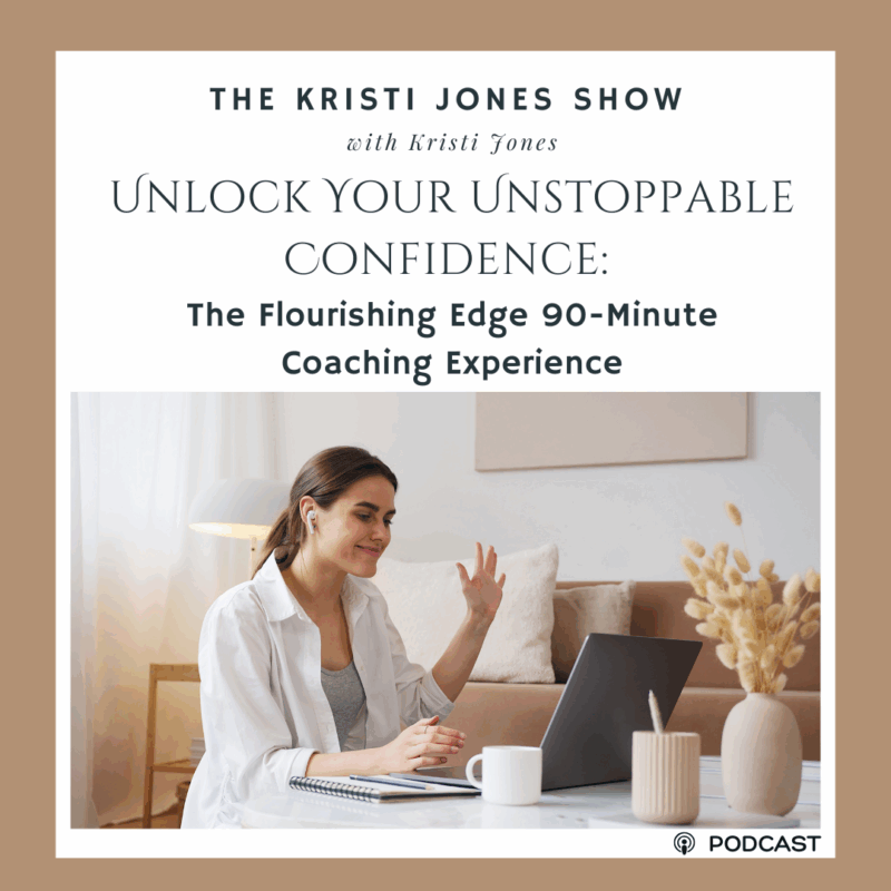 Unlock Your Unstoppable Confidence: The Flourishing Edge 90-Minute Coaching Experience