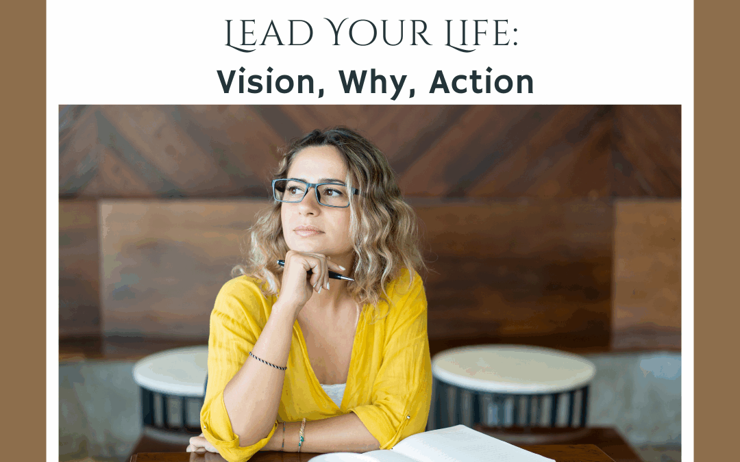  Lead Your Life: Vision,Why, and Action