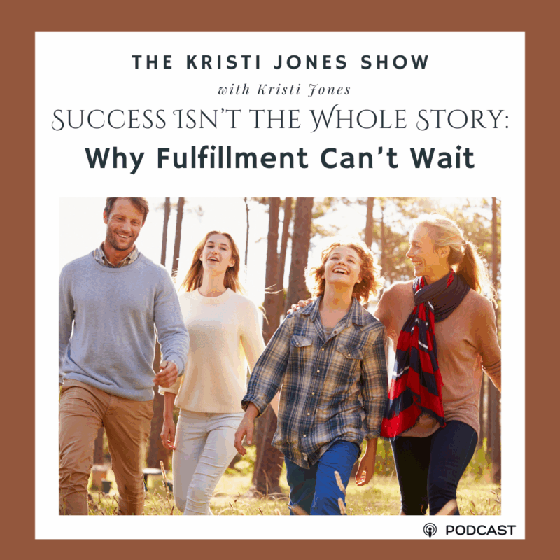 Success Isn’t the Whole Story: Why Fulfillment Can’t Wait