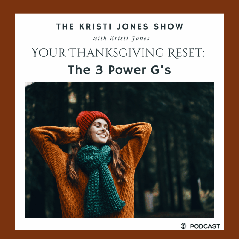 Your Thanksgiving Reset: The 3 Power G’s