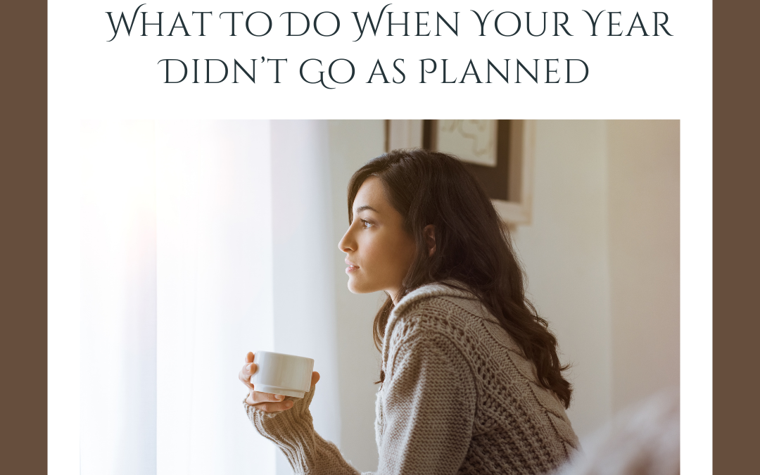 What To Do When Your Year Didn’t Go as Planned