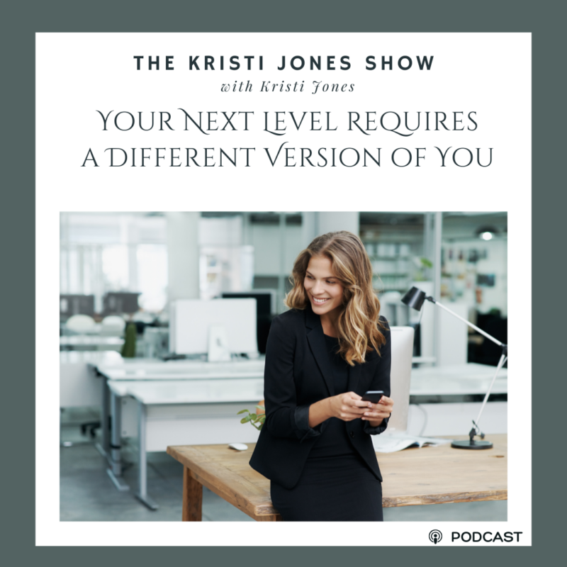 Your Next Level Requires a Different Version of You