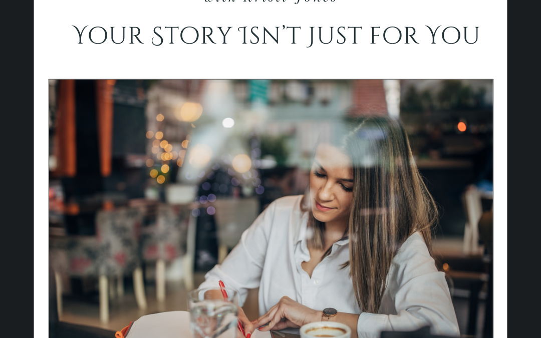 What If Your Story Was Meant to Help Someone Else?